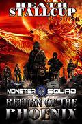 Monster Squad 1: Return Of The Phoenix by Heath Stallcup