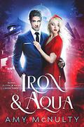 Iron & Aqua (Blood, Bloom, & Water #3) by Amy McNulty
