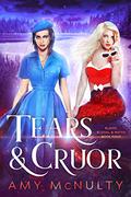 Tears & Cruor (Blood, Bloom, & Water #4) by Amy McNulty