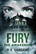 Fury: The Awakening by R.E. Sargent