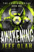 Awakening (The Last Outbreak #1) by Jeff Olah