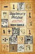 Apothecary Melchior and the Ghost of Rataskaevu Street (Apteeker Melchior #2) by Indrek Hargla