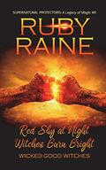 Red Sky at Night, Witches Burn Bright  (Supernatural Protectors: A Legacy of Magi by Ruby Raine