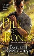 Pile of Bones (Parallel Parks #1) by Jes Battis
