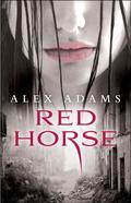 Red Horse (White Horse #2) by Alex Adams