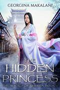 The Hidden Princess (The Magics of Rei-Een #1) by Georgina Makalani