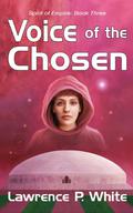 Voice of the Chosen by Lawrence P. White