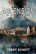 Ascension (Blight #1) by Terry Schott