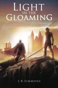 Light in the Gloaming (Light in the Gloaming #1) by J.B. Simmons