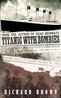 Titanic with Zombies by Richard Brown