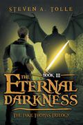 The Eternal Darkness (Jake Thomas Trilogy #3) by Steven A. Tolle