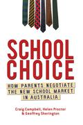 School Choice: How Parents Negotiate the New School Market in Australia by Craig Campbell