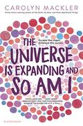 The Universe is Expanding and So Am I by Carolyn Mackler, Laura Knight Keating