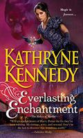 Everlasting Enchantment (Relics of Merlin #4) by Kathryne Kennedy