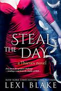 Steal the Day by Lexi Blake