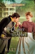 The Quaker and the Rebel (Civil War Heroines #1) by Mary Ellis