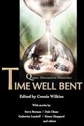 Time Well Bent: Queer Alternative Histories by Connie Wilkins