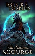 The Sorcerer's Scourge (The Sorcerer's Path #5) by Brock E. Deskins