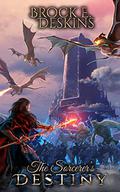 The Sorcerer's Destiny (The Sorcerer's Path #8) by Brock E. Deskins