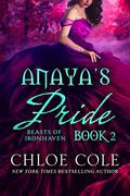 Anaya's Pride: Book 2 (Beasts of Ironhaven #2) by Chloe Cole