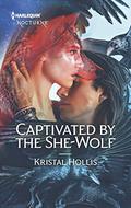 Captivated by the She-Wolf (The Wahyas of Walker’s Run #4) by Kristal Hollis