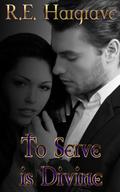 To Serve is Divine (The Divine Trilogy #1) by R.E. Hargrave