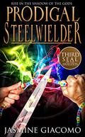 Prodigal Steelwielder (Seals of the Duelists #3) by Jasmine Giacomo