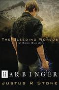 Harbinger (The Bleeding Worlds #1) by Justus R. Stone