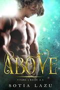 Above (Titans #3.5) by Sotia Lazu