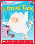 A Good Team: An Acorn Book (Unicorn and Yeti #2) by Heather Ayris Burnell