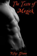 The Taste of Magick by Riley Shane