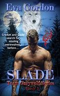 Slade, Team Greywolf Series, Book 1 (Team Greywolf #1) by Eva Gordon