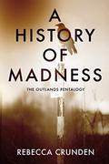 A History of Madness (The Outlands Pentalogy #2) by Rebecca Crunden