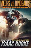 Mechs vs. Dinosaurs by Isaac Hooke