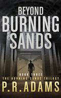 Beyond Burning Sands by P.R. Adams