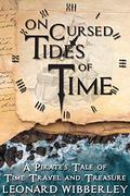 On Cursed Tides of Time: A Pirate's Tale of Time Travel and Treasure by Leonard Wibberley