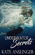 Underwater Secrets by Kate Anslinger