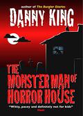 The Monster Man of Horror House by Danny King