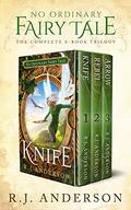 No Ordinary Fairy Tale: The Complete Trilogy (Faery Rebels #1-3) by R.J. Anderson