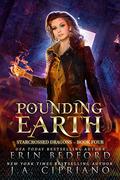 Pounding Earth (Starcrossed Dragons #4) by J.A. Cipriano