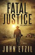 Fatal Justice (Jack Lamburt #2) by John Etzil