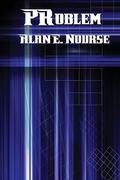 PRoblem by Alan E. Nourse