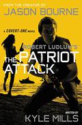 The Patriot Attack (Covert-One #12) by Robert Ludlum