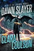 Dawn Slayer (City of Crows #7) by Clara Coulson