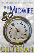 The Midwife: The Pocket Watch Chronicles by Ceci Giltenan
