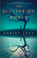 The Glittering World: A Book Club Recommendation! by Robert Levy