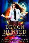 Demon Hunted (Shadowguard Academy #3) by Samantha Britt