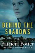 Behind the Shadows by Patricia Potter