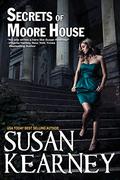 Secrets of Moore House by Susan Kearney