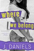 Where We Belong by J. Daniels